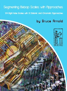 Segmenting Bebop Scale with Approach Notes by Bruce Arnold